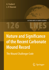 Nature and Significance of the Recent Carbonate Mound Record - Anneleen Foubert, Jean-Pierre Henriet