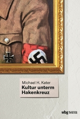 Kultur unterm Hakenkreuz - Michael H. Kater