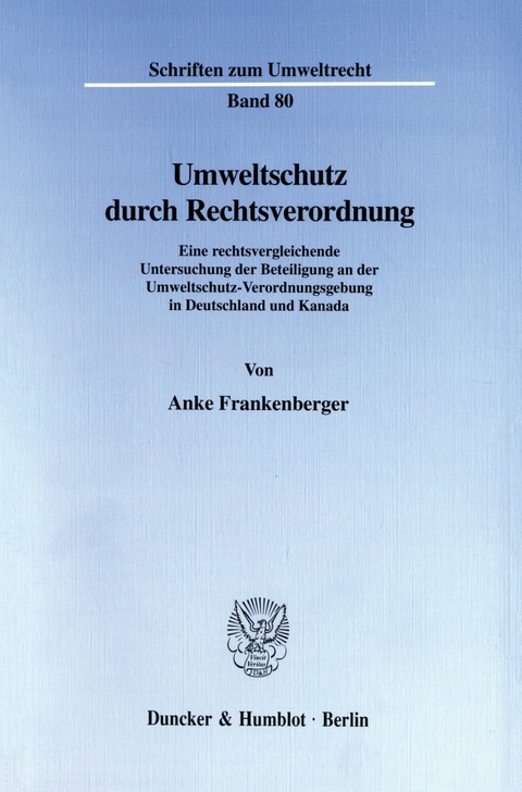 Umweltschutz durch Rechtsverordnung. -  Anke Frankenberger