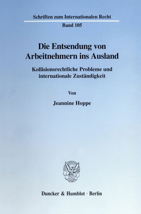 Die Entsendung von Arbeitnehmern ins Ausland. -  Jeannine Hoppe