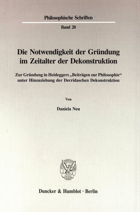 Die Notwendigkeit der Gründung im Zeitalter der Dekonstruktion. -  Daniela Neu