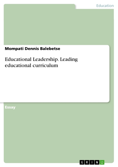 Educational Leadership. Leading educational curriculum - Mompati Dennis Balebetse