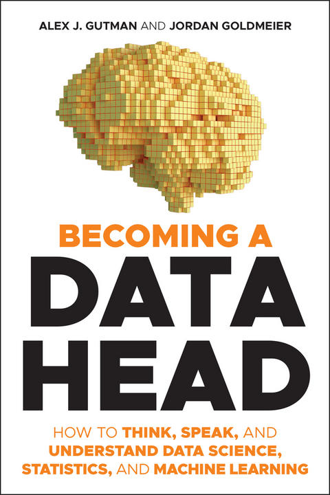 Becoming a Data Head - Alex J. Gutman, Jordan Goldmeier