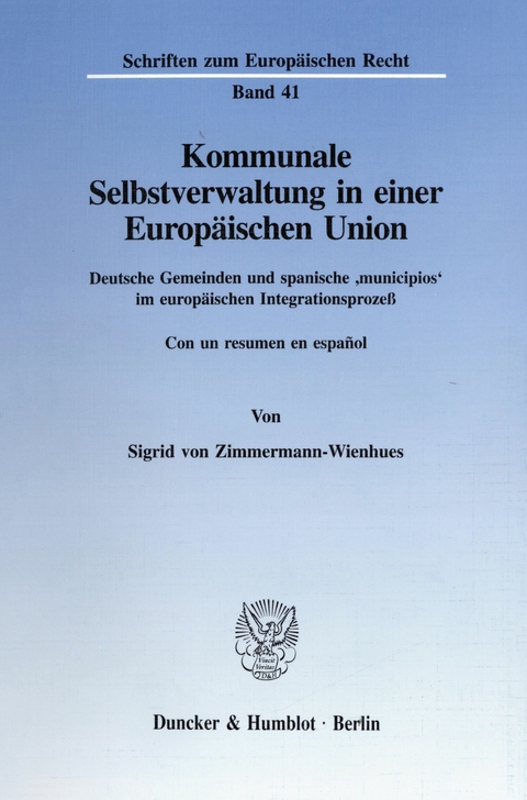 Kommunale Selbstverwaltung in einer Europäischen Union. -  Sigrid von Zimmermann-Wienhues