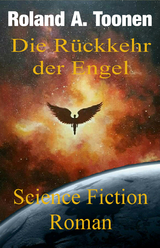 Die Rückkehr der Engel - Roland A. Toonen