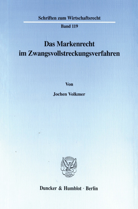 Das Markenrecht im Zwangsvollstreckungsverfahren. -  Jochen Volkmer