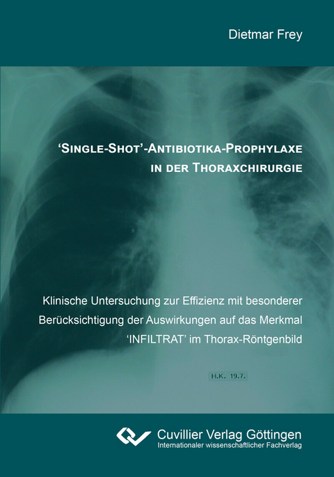 'Single-Shot'-Antibiotika-Prophylaxe in der Thoraxchirurgie -  Dietmar Frey