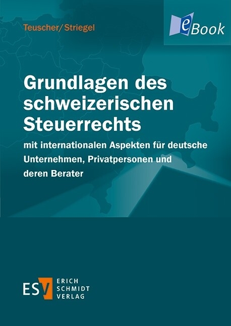 Grundlagen des schweizerischen Steuerrechts -  Hannes Teuscher,  Andreas Striegel