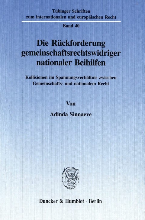 Die Rückforderung gemeinschaftsrechtswidriger nationaler Beihilfen. -  Adinda Sinnaeve