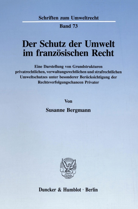 Der Schutz der Umwelt im französischen Recht. -  Susanne Bergmann