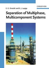 Separation of Multiphase, Multicomponent Systems - Emmanuil G. Sinaiski, Eugeniy J. Lapiga