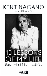 10 Lessons of my Life -  Kent Nagano,  Inge Kloepfer