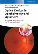 Optical Devices in Ophthalmology and Optometry - Michael Kaschke, Karl-Heinz Donnerhacke, Michael Stefan Rill