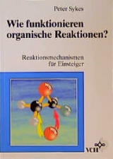 Wie funktionieren organische Reaktionen? - Peter Sykes