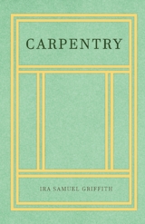 Carpentry - Ira Samuel Griffith