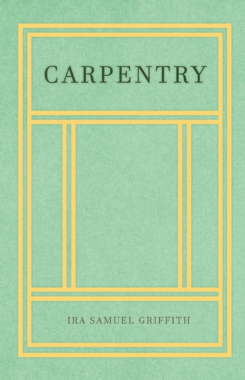 Carpentry - Ira Samuel Griffith