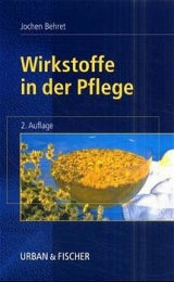 Wirkstoffe in der Pflege - Behret, Jochen