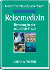 Reisemedizin - Kusch, Gottfried; Scherbaum, Helmut; Kretschmer, Harald