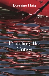 Paddling the Canoe - Lorraine Haig