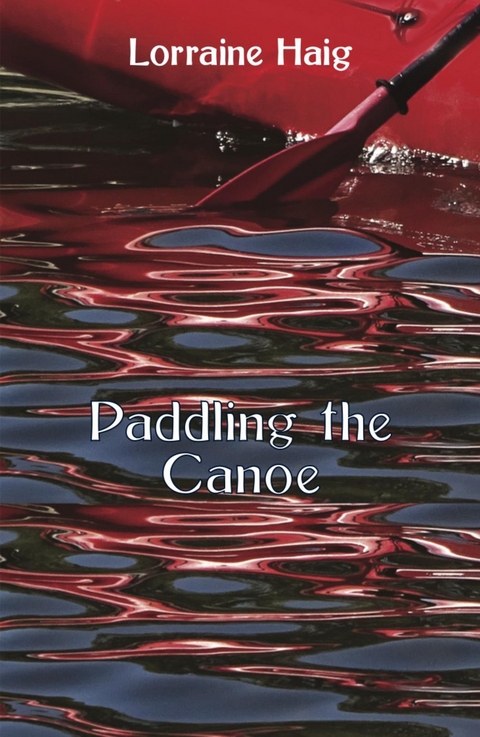 Paddling the Canoe - Lorraine Haig