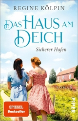 Das Haus am Deich – Sicherer Hafen - Regine Kölpin