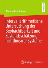 Intervallarithmetische Untersuchung der Beobachtbarkeit und Zustandsschätzung nichtlinearer Systeme - Thomas Paradowski