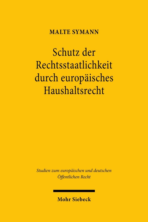 Schutz der Rechtsstaatlichkeit durch europäisches Haushaltsrecht -  Malte Symann