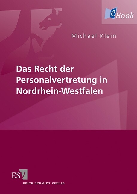 Das Recht der Personalvertretung in Nordrhein-Westfalen -  Michael Klein