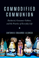 Commodified Communion - Antonio Eduardo Alonso