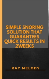 Simple Snoring Solution That Guarantees Quick Results In 2 weeks - Ray Melody