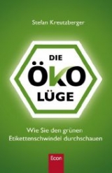 Die Öko-Lüge - Stefan Kreutzberger