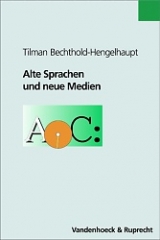 Alte Sprachen und neue Medien - Tilman Bechthold-Hengelhaupt