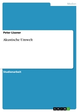 Akustische Umwelt -  Peter Lissner