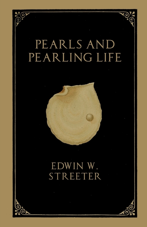 Pearls and Pearling Life -  Edwin W. Streeter