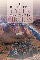 The Repetitive Cycle of Going in Circles -  Robert L. Shepherd Jr.