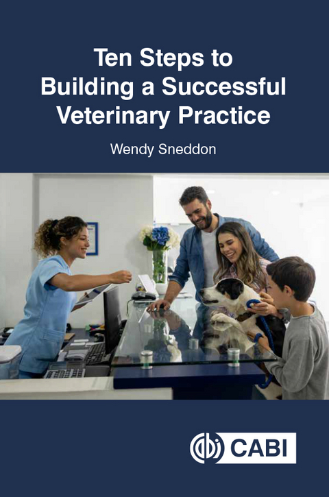 Ten Steps to Building a Successful Veterinary Practice - Wendy Sneddon