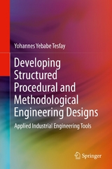 Developing Structured Procedural and Methodological Engineering Designs - Yohannes Yebabe Tesfay