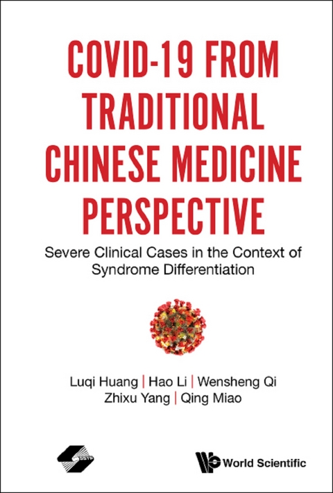 COVID-19 FROM TRADITIONAL CHINESE MEDICINE PERSPECTIVE - Luqi Huang, Hao Li, Wensheng Qi, Zhixu Yang, Qing Miao