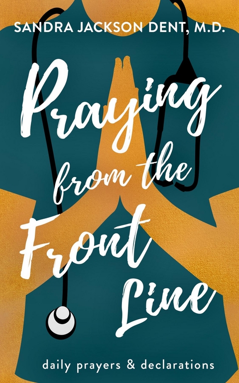 Praying from the Front Line -  Sandra Jackson Dent