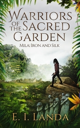 Warriors of the Sacred Garden - Mila - E. I. Landa