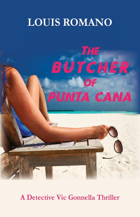 BUTCHER of PUNTA CANA -  Louis Romano