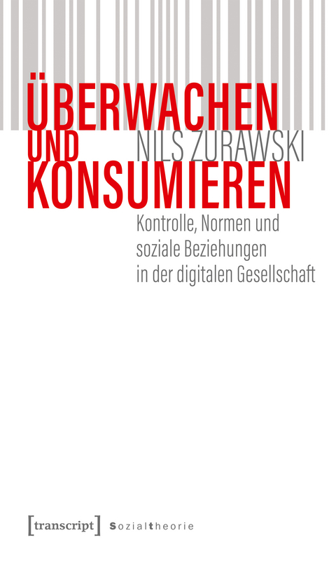 Überwachen und konsumieren - Nils Zurawski