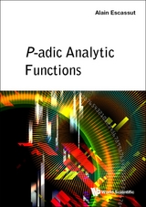 P-ADIC ANALYTIC FUNCTIONS - Alain Escassut