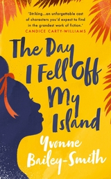 The Day I Fell Off My Island - Yvonne Bailey-Smith