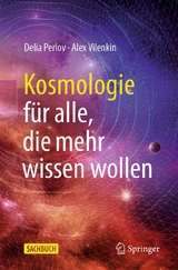 Kosmologie für alle, die mehr wissen wollen - Delia Perlov, Alex Vilenkin