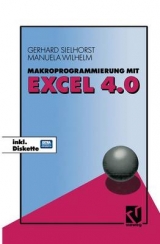 Makroprogrammierung mit Excel 4.0 - Gerhard Sielhorst, Manuela Wilhelm