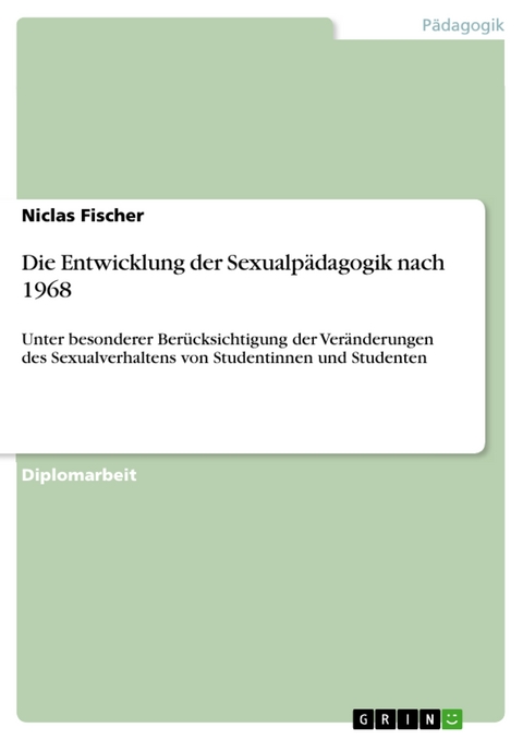 Die Entwicklung der Sexualpädagogik nach 1968 - Niclas Fischer