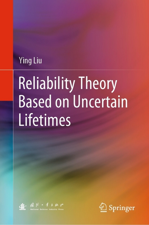 Reliability Theory Based on Uncertain Lifetimes - Ying Liu