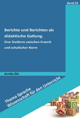 Berichte und Berichten als didaktische Gattung - Annika Dix