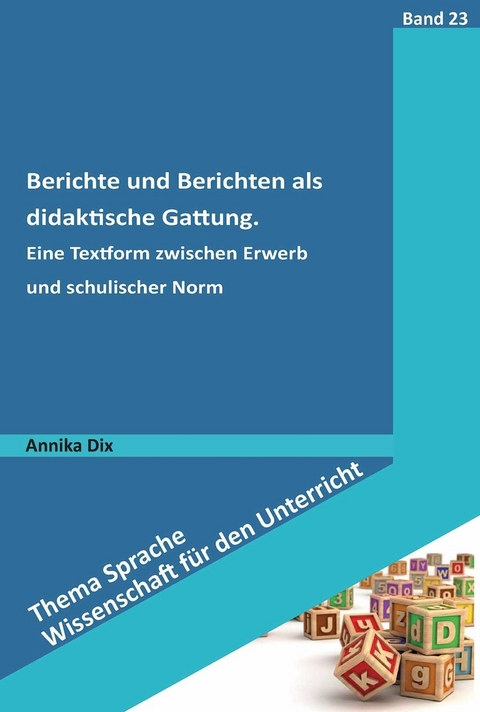 Berichte und Berichten als didaktische Gattung - Annika Dix